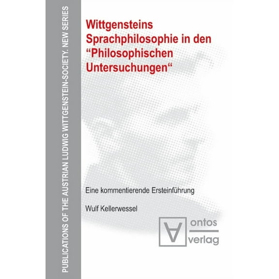 Publications of the Austrian Ludwig Witt Wittgensteins Sprachphilosophie in den "Philosophischen Untersuchungen", Book 9, (Hardcover)