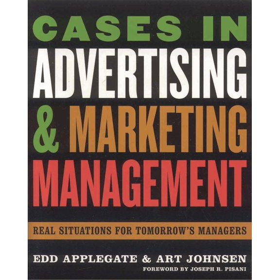 Cases in Advertising and Marketing Management: Real Situations for Tomorrow's Managers, (Paperback)
