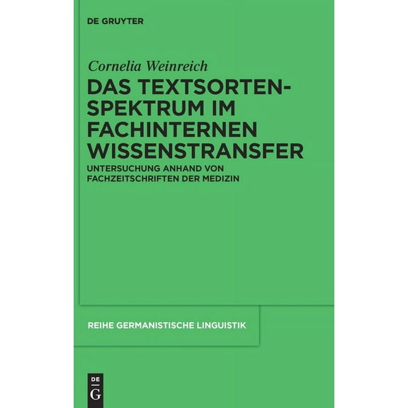 Reihe Germanistische Linguistik Das Textsortenspektrum im fachinternen Wissenstransfer, Book 288, (Hardcover)