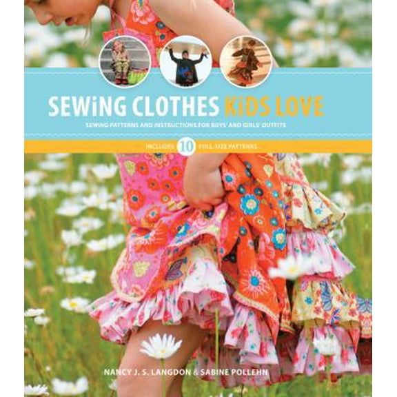 Pre-Owned Sewing Clothes Kids Love: Sewing Patterns and Instructions for Boys' and Girls' Outfits [With Pattern(s)] (Spiral-bound) 1589234731 9781589234734