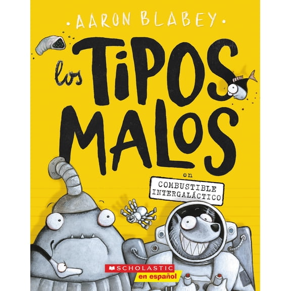 Tipos Malos, Los Los Tipos Malos En Combustible Intergaláctico (the Bad Guys in Intergalactic Gas): Volume 5, (Paperback)