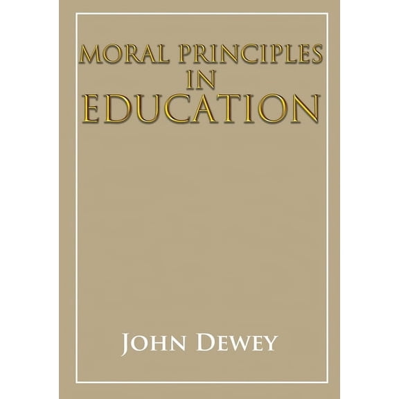 Moral principles in education, (Paperback)