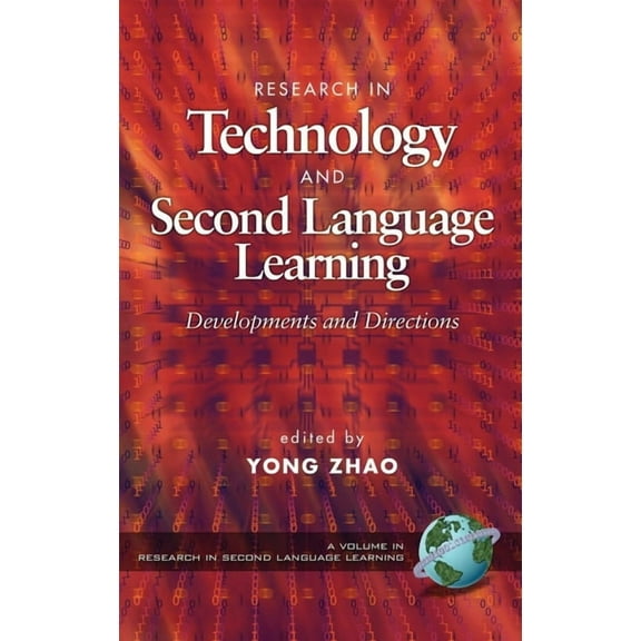 Research in Second Language Learning Research in Technology and Second Language Learning: Developments and Directions, (Hardcover)