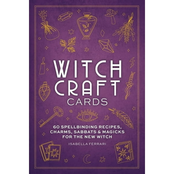 Witchcraft Cards: 60 Spellbinding Recipes, Charms, Sabbats & Magicks for the New Witch, (Paperback)