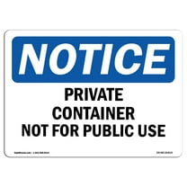 OSHA Notice Sign - NOTICE Private Container Not For Public Use | Plastic Sign | Protect Your Business, Work Site, Warehouse & Shop Area |  Made in the USA