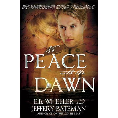 No Peace with the Dawn : A Novel of the Great War