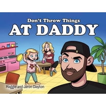 Don't Throw Things at Daddy, (Paperback)