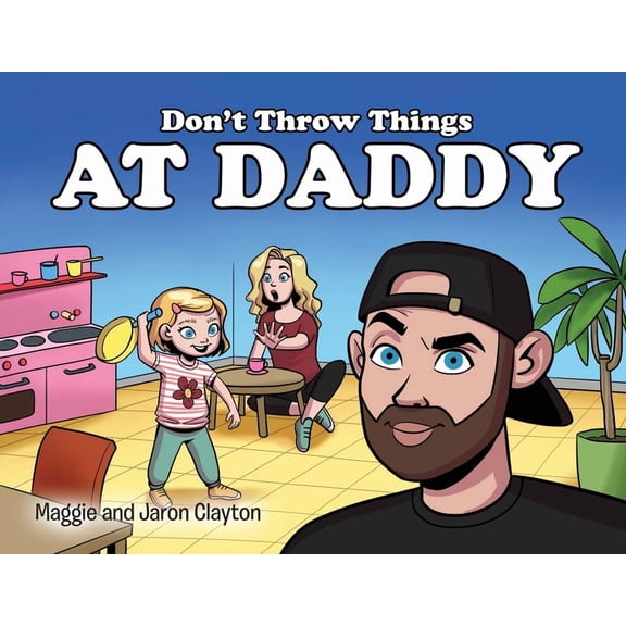 Don't Throw Things at Daddy, (Paperback)