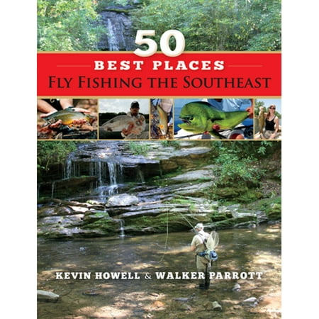 50 Best Places Fly Fishing the Southeast - eBook (Best Fly Fishing Places In Usa)