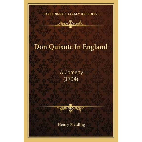 Don Quixote In England: A Comedy (1734), (Paperback)