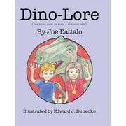 Dino-Lore: (You never want to make a dinosaur sore!) (Hardcover)