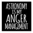 thumbnail image 1 of DistinctInk Custom Bumper Sticker - 4" x 4" Decorative Decal - Black Background - Astronomy is My Anger Management, 1 of 2