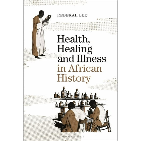 Health, Healing and Illness in African History, (Paperback)