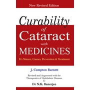 Curability of Cataract with Medicines: Its Nature, Causes, Prevention & Treatment: Revised Edition: 1