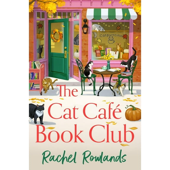 The Cat Cafe Book Club: A Totally Addictive Cosy Autumn Romance, (Paperback)
