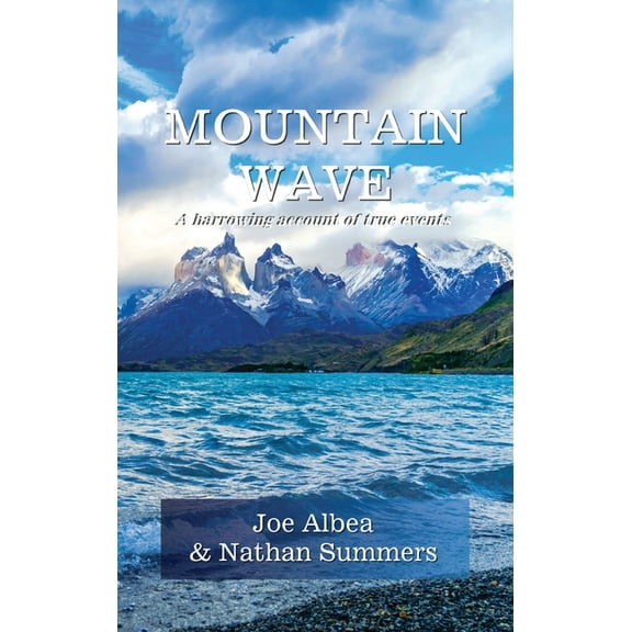 Mountain Wave: A true story of life and death in Alaska, (Hardcover)