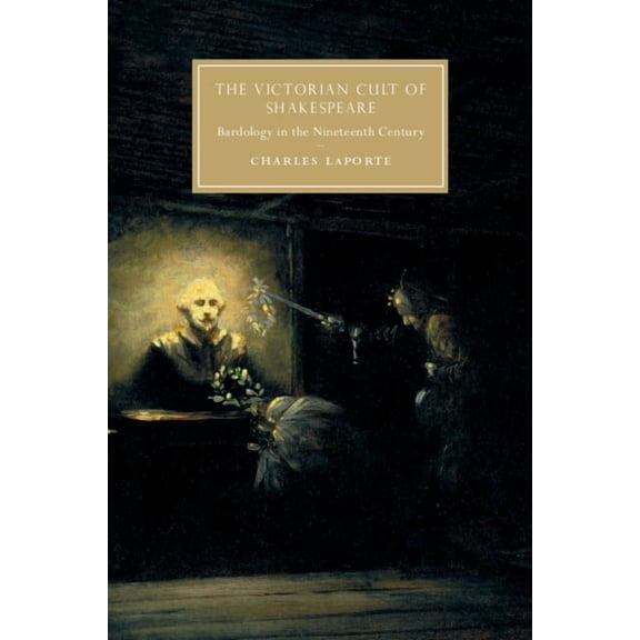 Cambridge Studies in Nineteenth-Century  The Victorian Cult of Shakespeare, (Paperback)