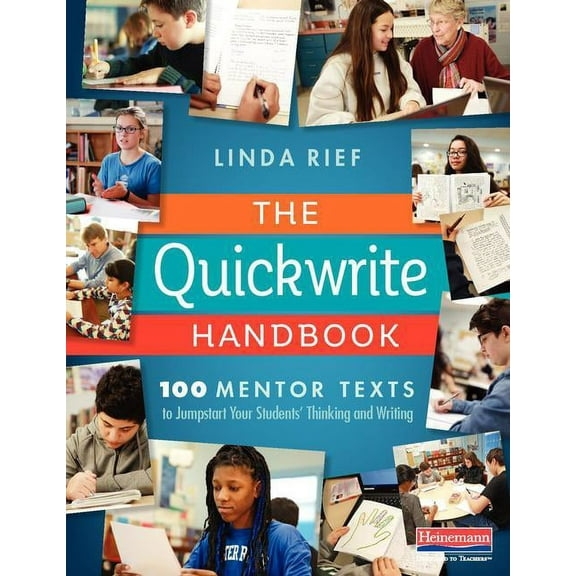 The Quickwrite Handbook: 100 Mentor Texts to Jumpstart Your Students' Thinking and Writing (Paperback)