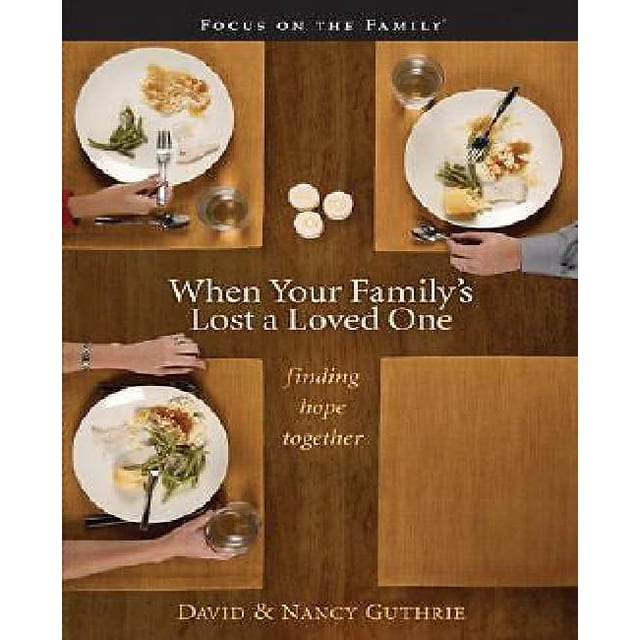 When Your Family's Lost a Loved One: Finding Hope Together