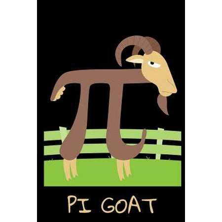 PI Goat : Notebook, Journal, Planner or Diary - Size 6 x 9 - 110 Lined Pages - Pi & Math & Algebra Fan Stuff - Get this gift for the greatest Math Fan and algebra science geek in your
