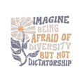 thumbnail image 2 of Imagine Being Scared Of Diversity But Not Dictatorship Shirt, Protest T-shirt, Facist Graphic Tee, Democracy Clothing, 2 of 7