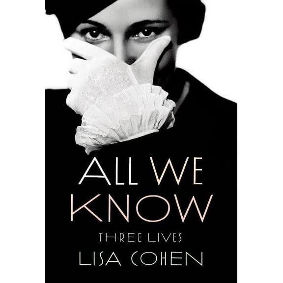 All We Know: Three Lives, (Paperback)