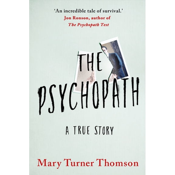Pre-Owned The Psychopath: A True Story (Paperback) 1542024994 9781542024990
