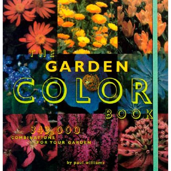 Pre-Owned The Garden Color Book: 343,000 Combinations for Your Garden (Hardcover) 0811828344 9780811828345