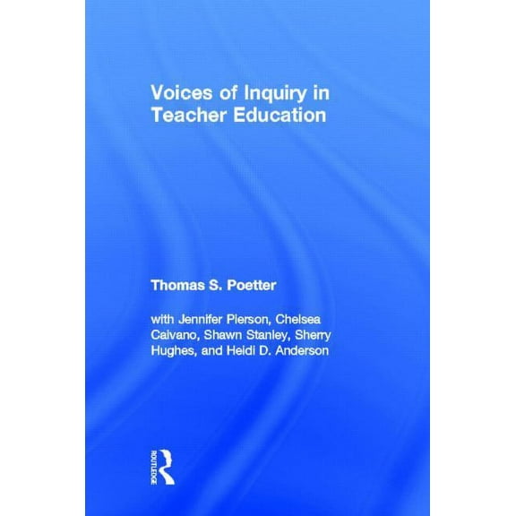 Voices of Inquiry in Teacher Education, (Paperback)