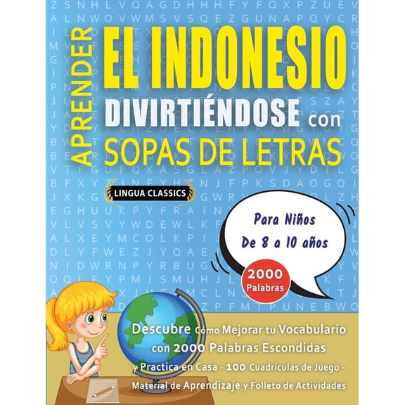 APRENDER EL INDONESIO DIVIRTIÉNDOSE CON SOPAS DE LETRAS - Para Niños de 8 a 10 años - Descubre Cómo Mejorar tu Vocabular, (Paperback)