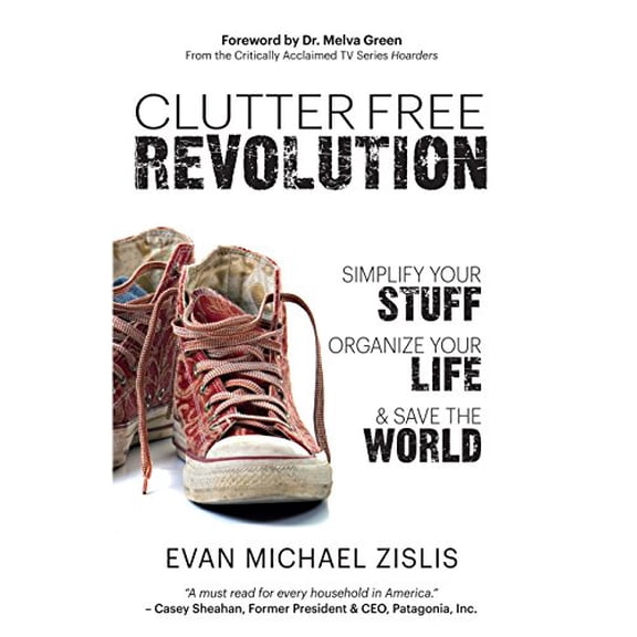 Pre-Owned ClutterFree Revolution: Simplify Your Stuff, Organize Your Life & Save the World (Paperback) 0692481680 9780692481684