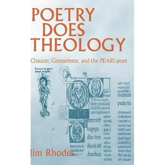 Poetry Does Theology: Chaucer, Grosseteste, and the Pearl-poet, (Hardcover)