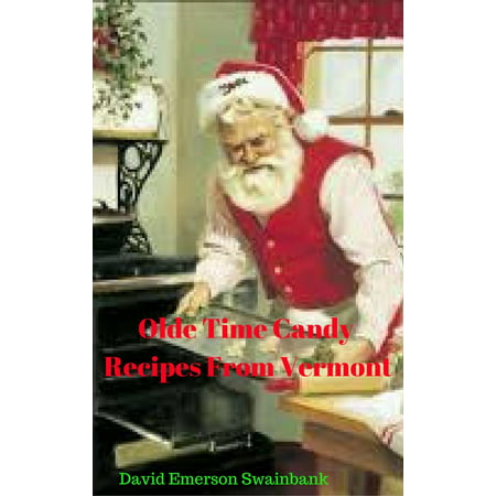 Olde Time Candy Recipes From Vermont - eBook