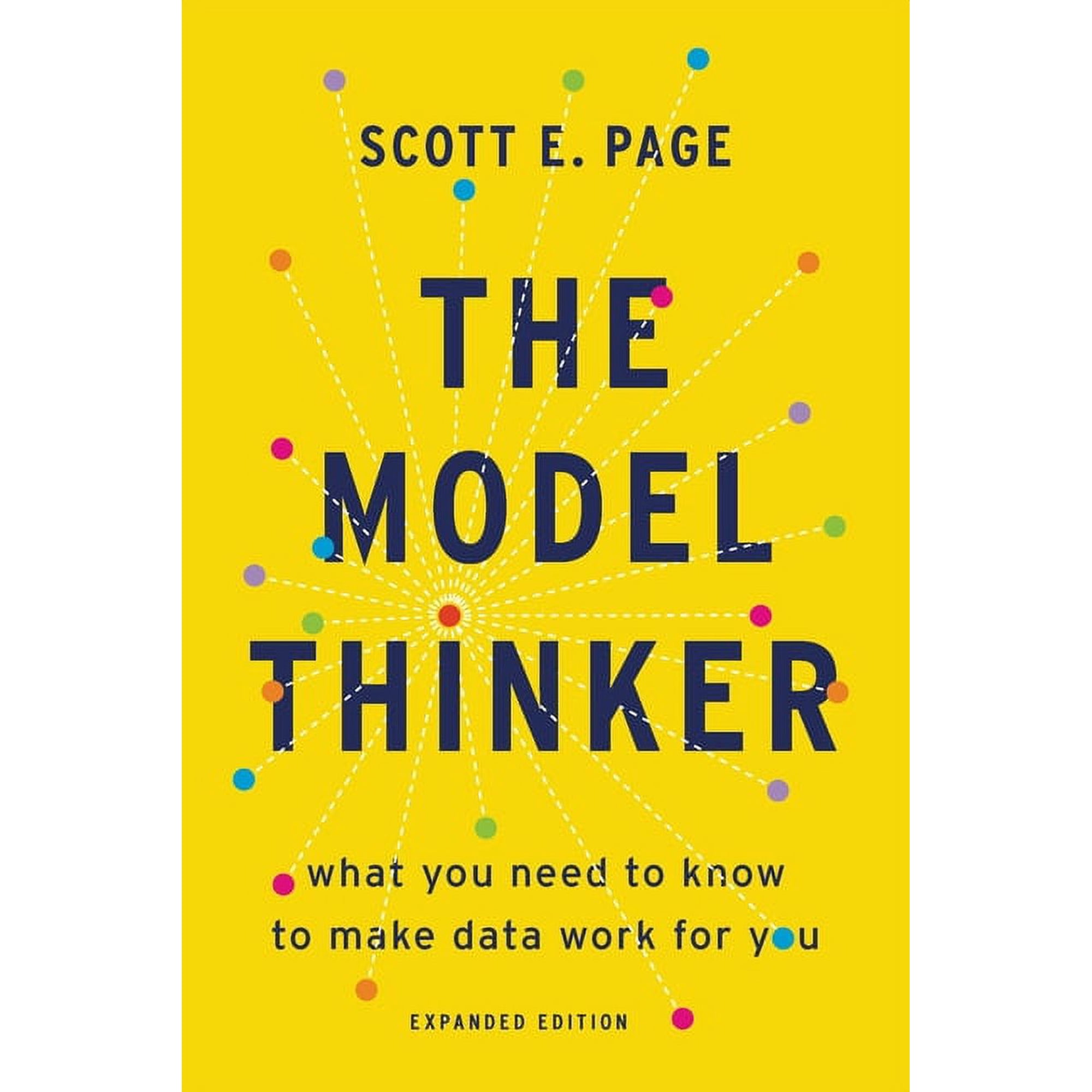 The Model Thinker: What You Need to Know to Make Data Work for You (Paperback)