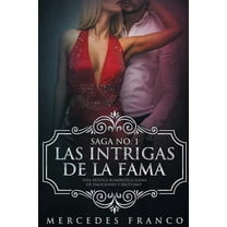 Saga: Las Intrigas de La Fama : Una novela romántica llena de emociones y erotismo (Series #1) (Paperback)