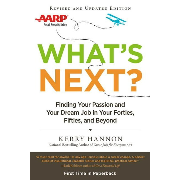 What's Next?: Finding Your Passion and Your Dream Job in Your Forties, Fifties and Beyond, (Paperback)