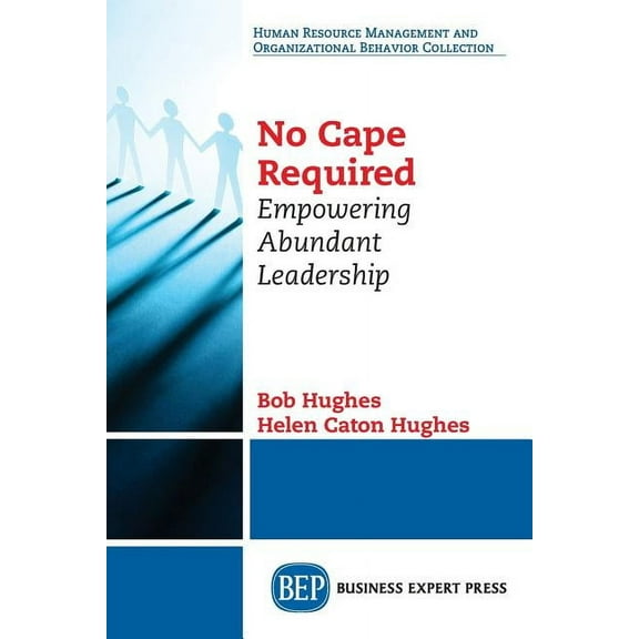 No Cape Required: Empowering Abundant Leadership (Paperback)