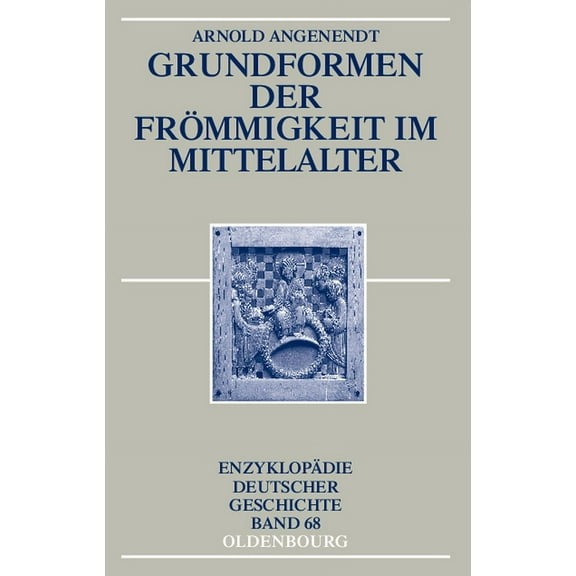 Enzyklopädie Deutscher Geschichte Grundformen Der Frommigkeit Im Mittelalter, Book 68, (Paperback)