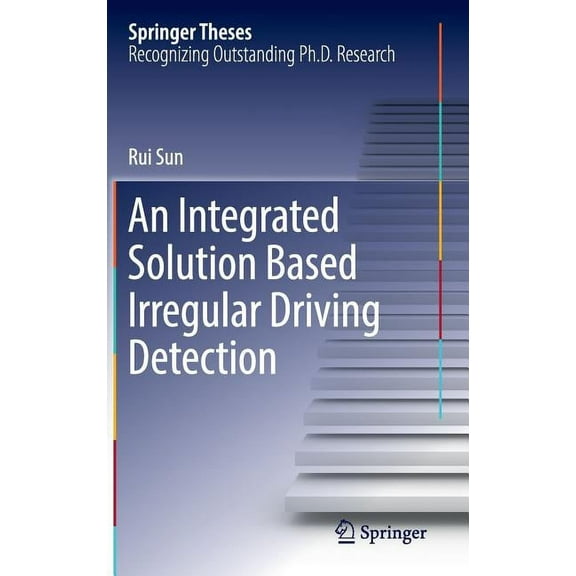 Springer Theses An Integrated Solution Based Irregular Driving Detection, (Hardcover)