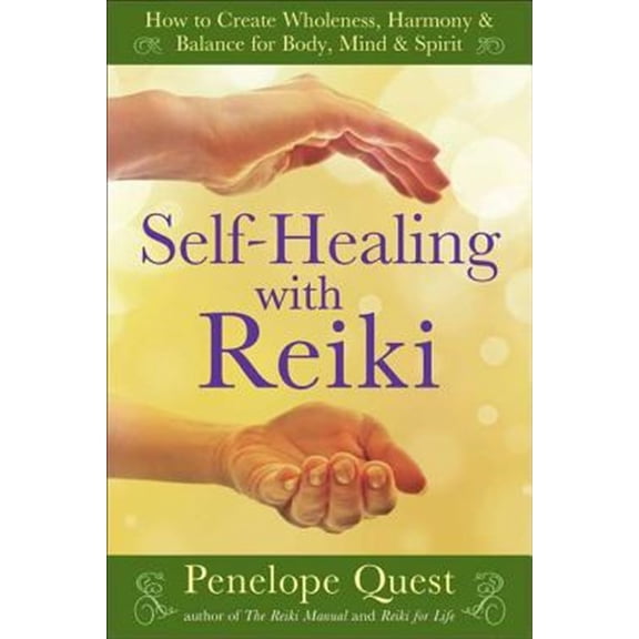 Pre-Owned Self-Healing with Reiki: How to Create Wholeness, Harmony & Balance for Body, Mind & Spirit (Paperback) 1585429058 9781585429059