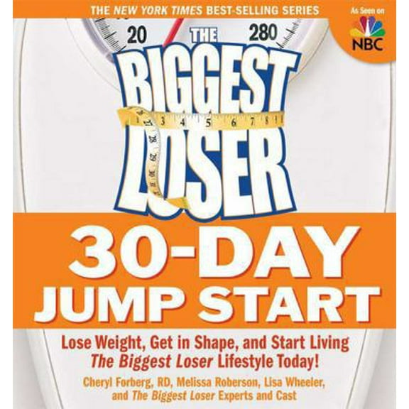Pre-Owned The Biggest Loser 30-Day Jump Start: Lose Weight, Get in Shape, and Start Living the Biggest Loser Lifestyle Today! (Paperback) 1605297828 9781605297828