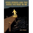 thumbnail image 1 of Pre-Owned Other Stories and the Horse You Rode in on (Paperback) 1894994744 9781894994743, 1 of 1