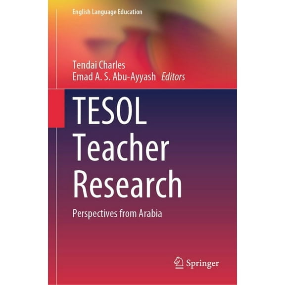 English Language Education TESOL Teacher Research: Perspectives from Arabia, Book 35, (Hardcover)