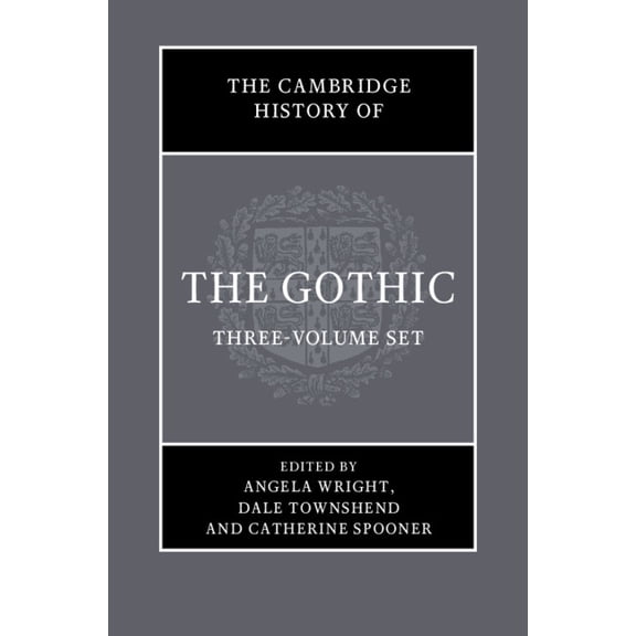 The Cambridge History of the Gothic The Cambridge History of the Gothic 3 Volume Hardback Set: Three-Volume Set, (Paperback)