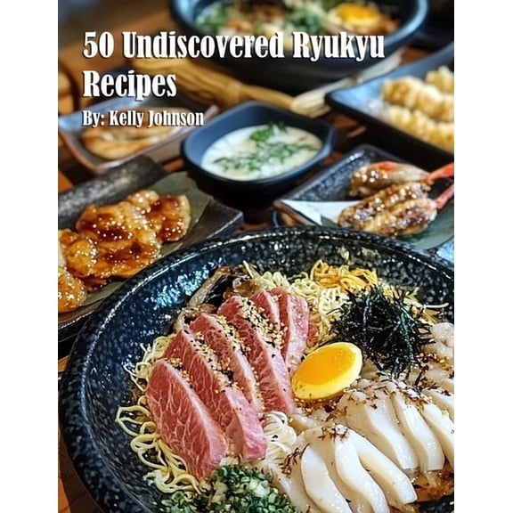 50 Undiscovered Ryukyu Recipes, (Paperback)
