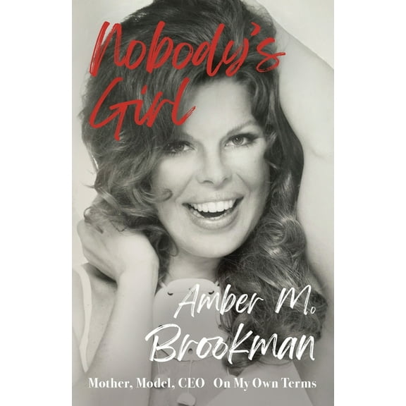 Nobody's Girl: Mother, Model, CEO On My Own Terms, (Paperback)