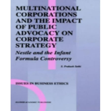 Multinational Corporations and the Impact of Public Advocacy on Corporate Strategy: Nestle and the Infant Formula