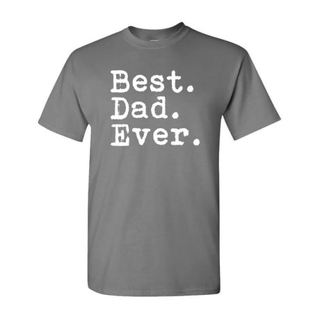 BEST. DAD. EVER. - Fathers Day Gift funny - Cotton Unisex (Best Unisex Gifts Under $40)
