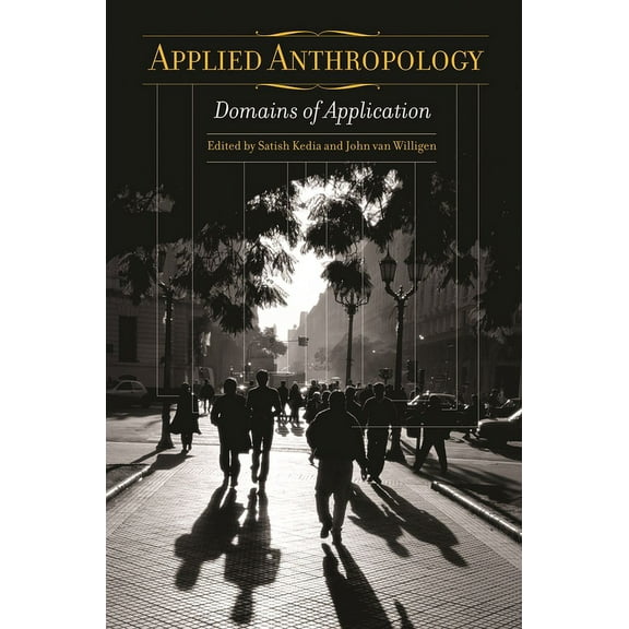 Applied Anthropology: Domains of Application, (Hardcover)