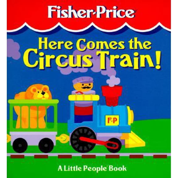 Pre-Owned Here Comes the Circus Train: A Little People Book (Fisher-price Little People) (Paperback) 0887434355 9780887434358